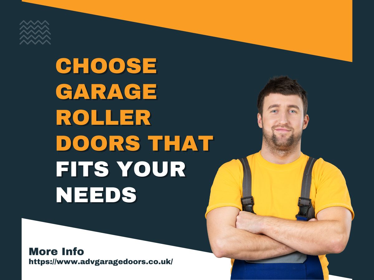 Choose Garage Roller Doors That Fits Your Needs